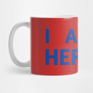 I AM HERE FOR YOU Mug